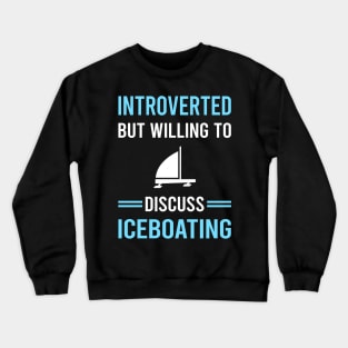 Introverted Iceboating Iceboater Iceboat Crewneck Sweatshirt